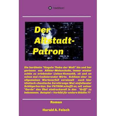 Der Altstadt - Patron von Düsseldorf, Gebundene Ausgabe von Harald Artur Felsch, Tredition, 978-3-7497-8334-2