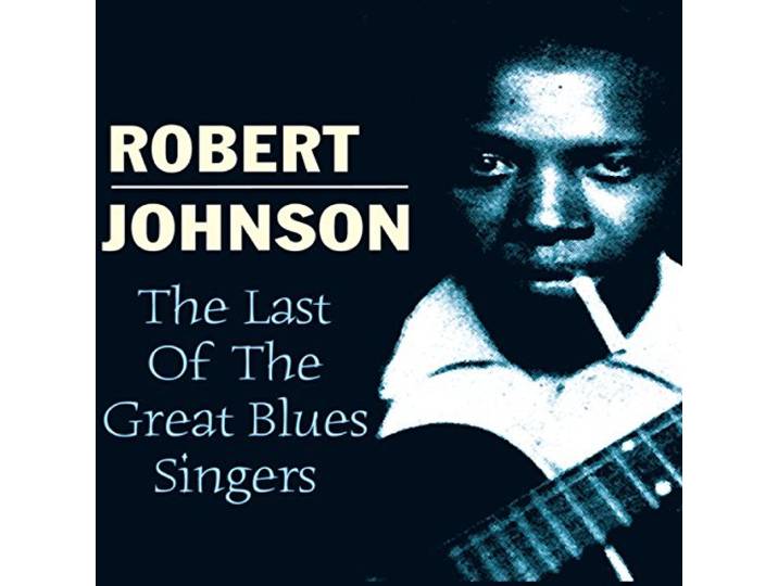 Robert Johnson - Last Of The Great Bluessi