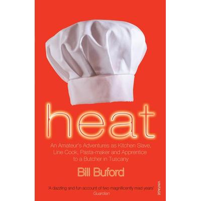Heat, Taschenbuch von Bill Buford, Vintage, London, 978-0-09-946443-3