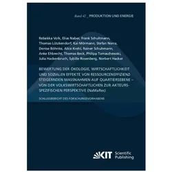 Bewertung der Ökologie, Wirtschaftlichkeit und sozialen Effekte von ressourceneffizienzsteigernden M, Fachbücher von Rebekka Volk