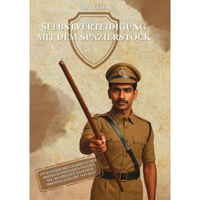 Selbstverteidigung mit dem Spazierstock, Taschenbuch von Herbert Gordon Lang, Epubli, 978-3-565-26486-5
