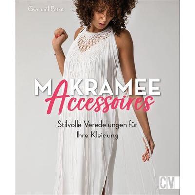 Makramee Accessoires, Taschenbuch von Gwenael Petiot, Christophorus, 978-3-8410-6626-8