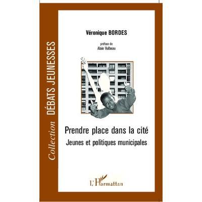Prendre place dans la cité, Taschenbuch von Véronique Bordes, Editions L'Harmattan; 978-2-296-04085-4