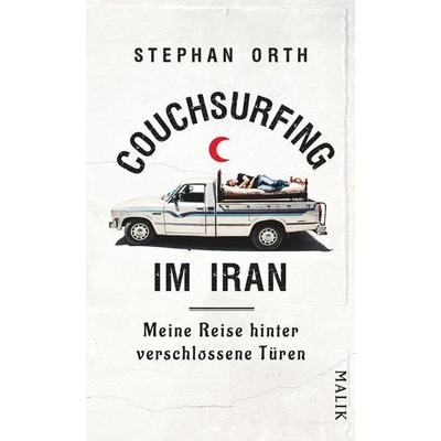Couchsurfing im Iran, Paperback von Stephan Orth, Malik