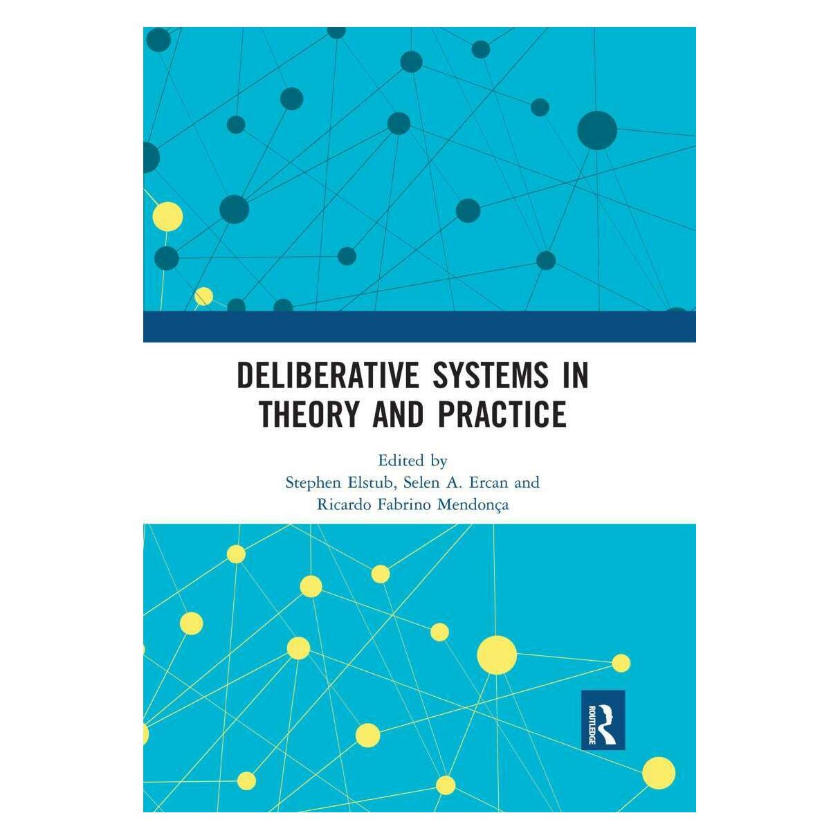 Taylor & Francis Deliberative Systems in Theory and Practice (Englisch, Ricardo Fabrino Mendonca, Selen Ercan, Stephen Elstub) (38974826)