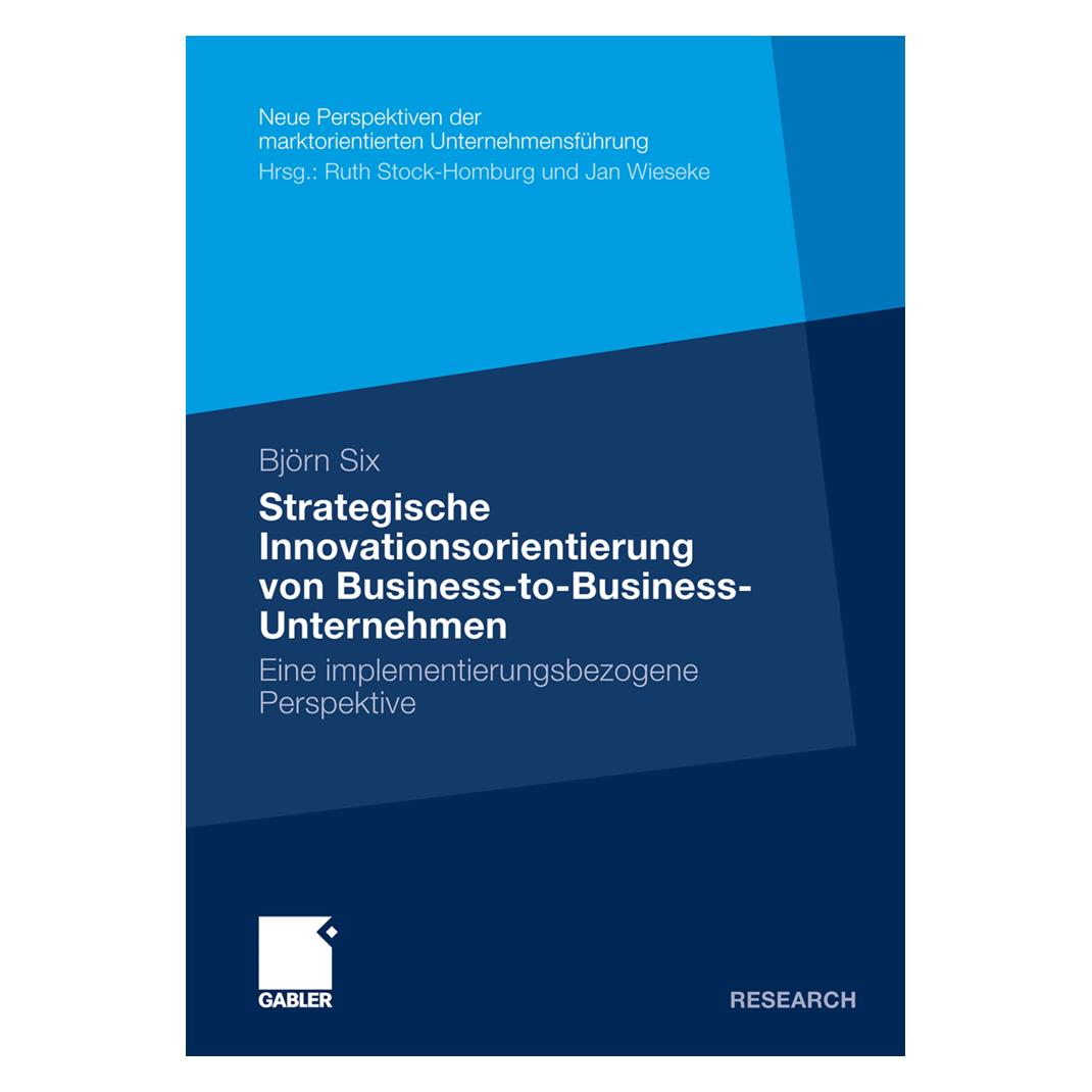 Gabler Strategische Innovationsorientierung von Business-to-Business-Unternehmen (Deutsch, Softcover, Björn Six) (9486296)