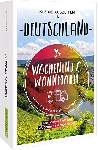 Miriam Fuchs - Bruckmann – Wochenend und Wohnmobil. Kleine Auszeiten in Deutschland: Die besten Camping- und Stellplätze, alle Highlights und Aktivitäten. - Preis vom 10.10.2026 11:48:34 h