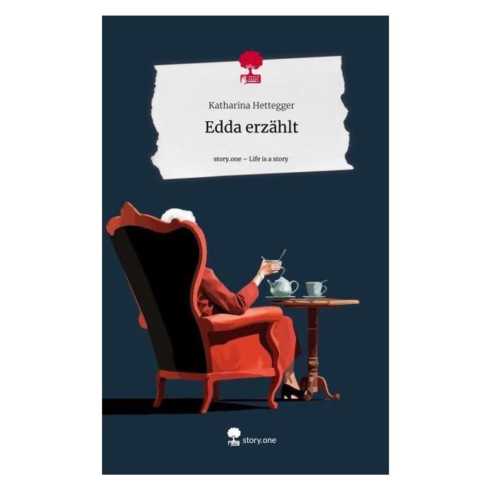 Bod Hettegger:Edda erzählt. Life is a Story (Deutsch, Hardcover, Katharina Hettegger) (44869307)