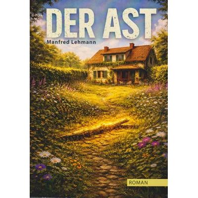 Der Ast, Taschenbuch von Manfred Lehmann, Isensee, Florian, GmbH, 978-3-7308-2275-3