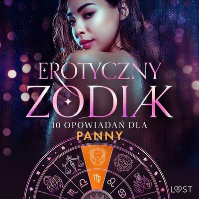 Erotyczny zodiak: 10 opowiadań dla Panny - Camille Bech,Black Chanterelle,Catrina Curant,Ruth Ross, Audio, 9788727094731