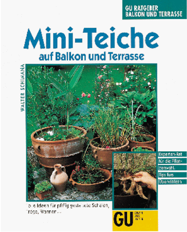 Walter Schimana - Mini-Teiche auf Balkon und Terrasse - Preis vom 09.10.2026 07:28:09 h