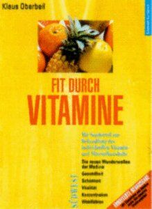 Klaus Oberbeil - Fit durch Vitamine. Die neuen Wunderwaffen - Preis vom 01.10.2026 17:08:56 h