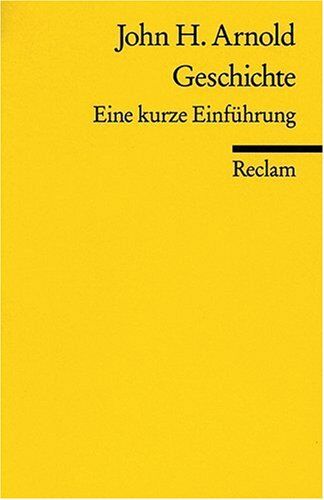 Arnold, John H - Geschichte: Eine kurze Einführung - Preis vom 07.10.2026 11:45:10 h
