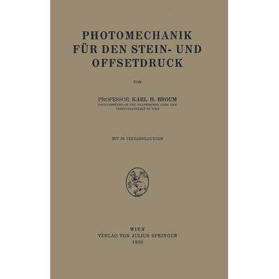 Photomechanik für den Stein- und Offsetdruck, Taschenbuch von Karl H. Broum, Springer Wien, 978-3-7091-5259-1