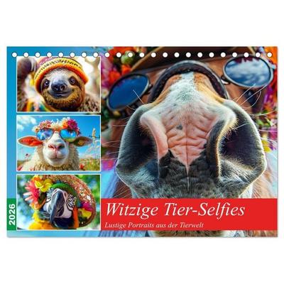 Witzige Tier-Selfies. Lustige Portraits aus der Tierwelt (Tischkalender 2026 DIN A5 quer), CALVENDO Monatskalender