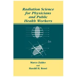 Radiation Science for Physicians and Public Health Workers, Fachbücher von Harald H. Rossi, Marco Zaider
