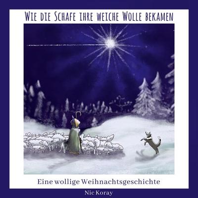 Wie die Schafe ihre weiche Wolle bekamen, Taschenbuch von Nic Koray, Tredition, 978-3-347-47599-1