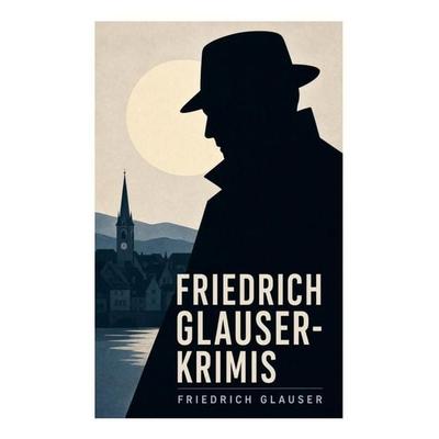 Friedrich Glauser-Krimis, Taschenbuch von Friedrich Glauser, E-artnow, 978-80-273-6520-3