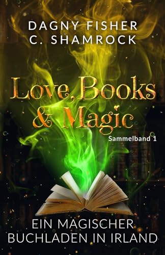 C. Shamrock - Ein magischer Buchladen in Irland: Love, Books & Magic - Sammelband 1 (Sammelbände Love, Books & Magic, Band 1) - Preis vom 13.10.2026 11:25:28 h
