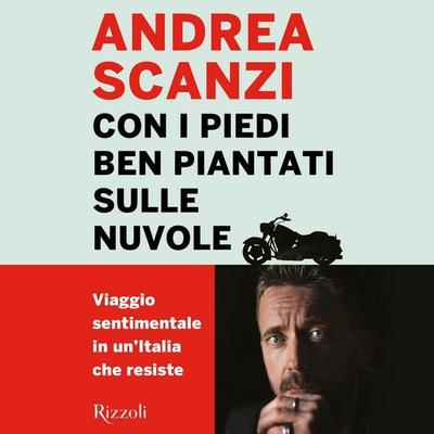 Con i piedi ben piantati sulle nuvole - Andrea Scanzi, Audio, 9788858695388