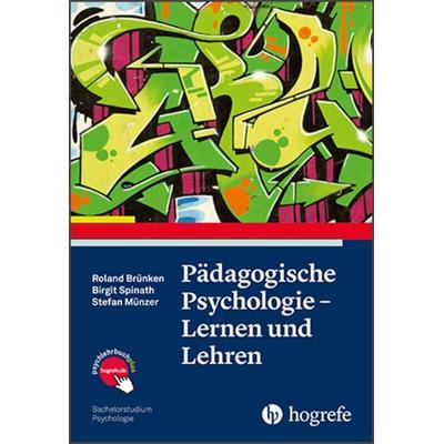 Pädagogische Psychologie – Lernen und Lehren, Taschenbuch von Roland Brünken,Birgit Spinath,Stefan Münzer, Hogrefe Verlag, 978-3-8017-2214-2