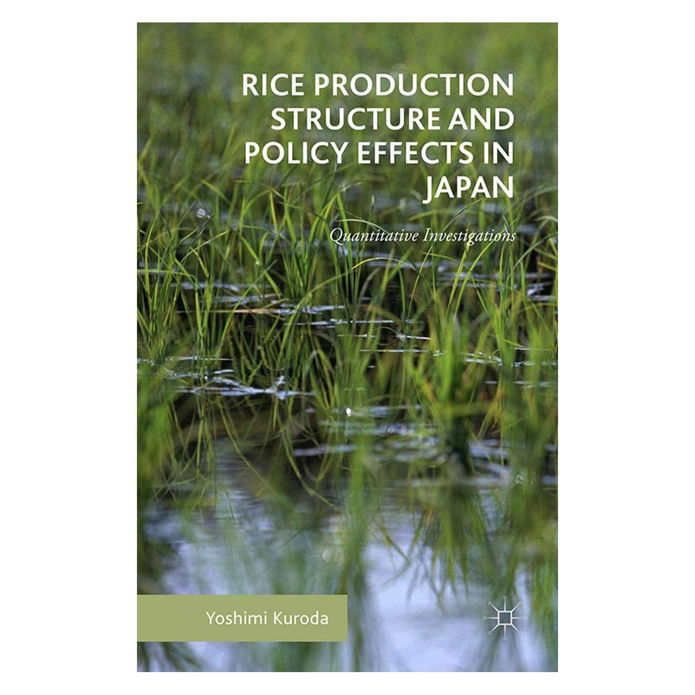 Palgrave Macmillan Uk Rice Production Structure and Policy Effects in Japan (Englisch, Hardcover, Yoshimi Kuroda) (9781137573148)