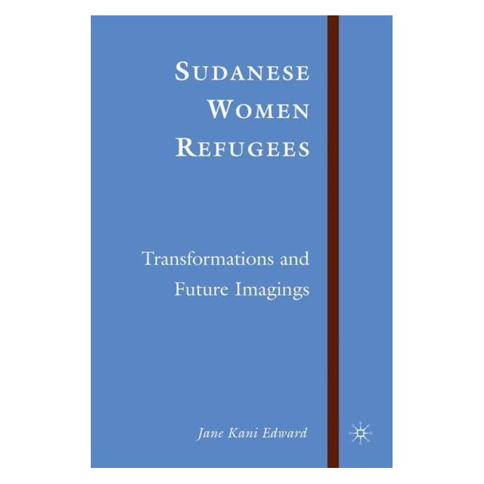 Palgrave Macmillan Edward:Sudanese Women Refugees (Englisch, Hardcover, J. Edward) (63346359)