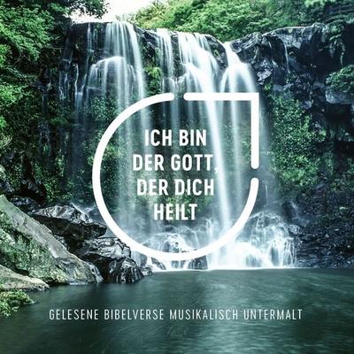 Ich bin der Gott, der dich heilt - Die Bibel, Audio, 9783961225125