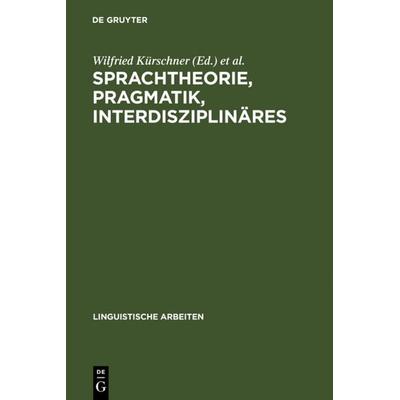 Sprachtheorie, Pragmatik, Interdisziplinäres, Gebundene Ausgabe von , De Gruyter, 978-3-484-30157-3
