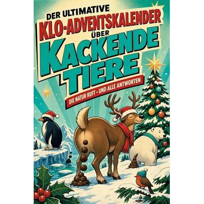 Der ultimative Klo-Adventskalender über kackende Tiere, Taschenbuch von Matteo Meyer, Tiptop, 978-3-696-11830-3