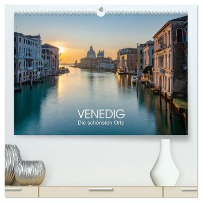 Venedig - Die schönsten Orte (hochwertiger Premium Wandkalender 2027 DIN A2 quer), Kunstdruck in Hochglanz