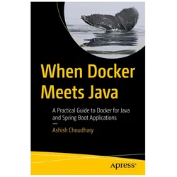 When Docker Meets Java, Fachbücher von Ashish Choudhary