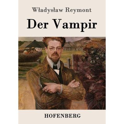 Der Vampir, Taschenbuch von Wladyslaw Reymont, Hofenberg, 978-3-8430-7299-1