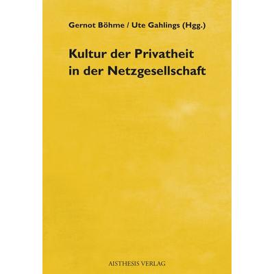 Kultur der Privatheit in der Netzgesellschaft, Paperback von , Aisthesis, 978-3-8498-1265-2