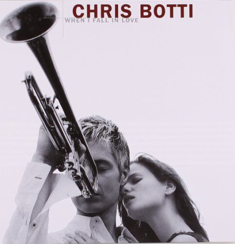 Chris Botti - When I Fall in Love - Preis vom 11.10.2026 03:10:56 h