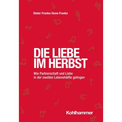 Die Liebe im Herbst, Taschenbuch von Dieter Franke,Anne Franke, Kohlhammer, 978-3-17-042368-8
