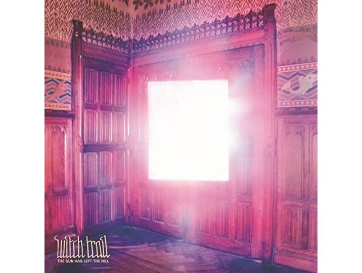 Witch Trail - The Sun Has Left The Hill