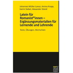 Latein für Romanist*innen - Ergänzungsmaterialien für Lernende und Lehrende, Fachbücher von Katrin Siebel, Alexander Stöckl, Amina Kropp, Johannes Müller-Lancé