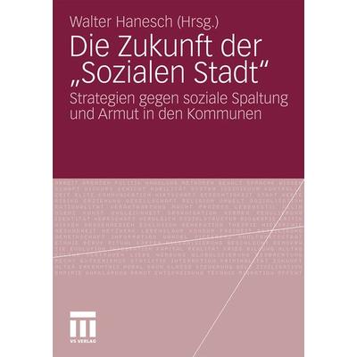 Die Zukunft der „Sozialen Stadt“, Taschenbuch von Walter Hanesch, VS Verlag für Sozialwissenschaften, 978-3-531-16811-1