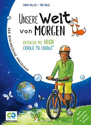 Sarah Roller - Unsere Welt von morgen: Entdecke mit Aron und Nora Cradle to Cradle - Preis vom 09.10.2026 07:28:09 h