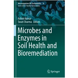 Microbes and Enzymes in Soil Health and Bioremediation, Fachbücher von Swati Sharma, Ashok Kumar
