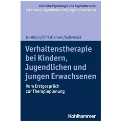 Verhaltenstherapie bei Kindern, Jugendlichen und jungen Erwachsenen, Fachbücher von Tina In-Albon, Hanna Christiansen, Christina Schwenck