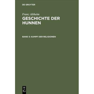 Kampf der Religionen, Gebundene Ausgabe von Franz Altheim, De Gruyter, 978-3-11-004664-9