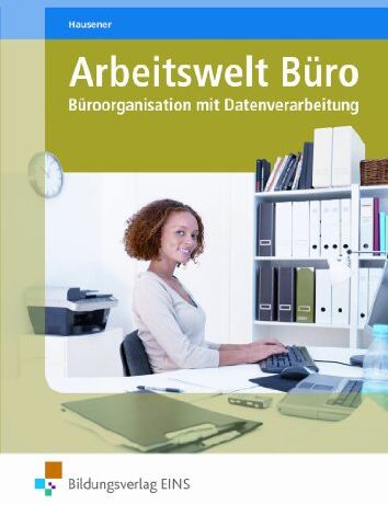 Svenja Hausener - Arbeitswelt Büro. Büroorganisation mit Datenverarbeitung. Lehr-/Fachbuch - Preis vom 10.10.2026 11:48:34 h