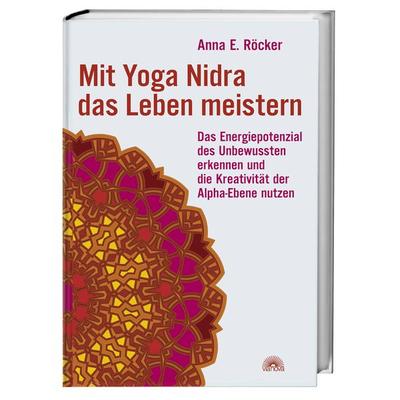 Mit Yoga-Nidra das Leben meistern, Gebundene Ausgabe von Anna Röcker, Via Nova Verlag, Petersberg, 978-3-86616-069-9