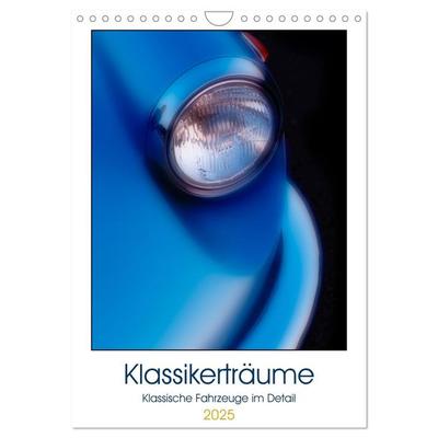 Klassikerträume (Wandkalender 2025 DIN A4 hoch), CALVENDO Monatskalender