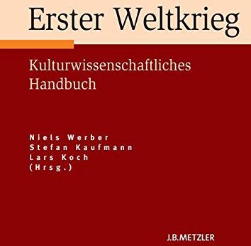 Niels Werber - Erster Weltkrieg: Kulturwissenschaftliches Handbuch - Preis vom 30.09.2026 22:30:23 h