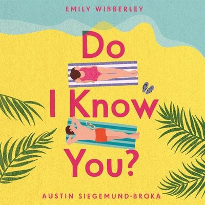Do I Know You? - Emily Wibberley,Austin Siegemund-Broka, Audio, 9781035019380