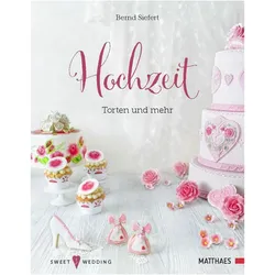 Hochzeit - Torten und mehr, Ratgeber von Bernd Siefert