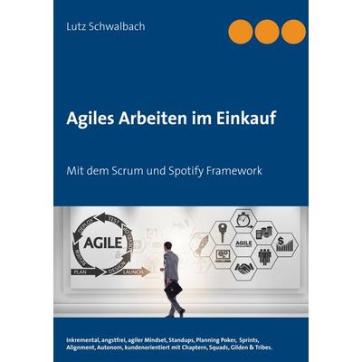 Agiles Arbeiten im Einkauf, Taschenbuch von Lutz Schwalbach, BoD – Books on Demand, 978-3-7534-5741-3